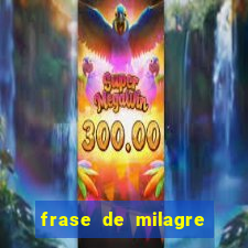 frase de milagre de deus